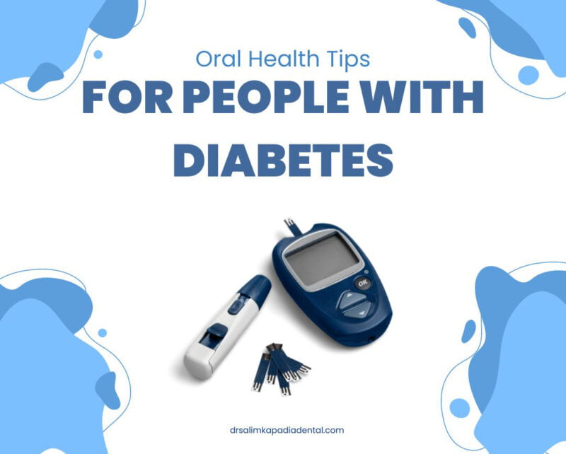Oral Health Tips for People with Diabetes - Dr. Salim Kapadia Dental Centre