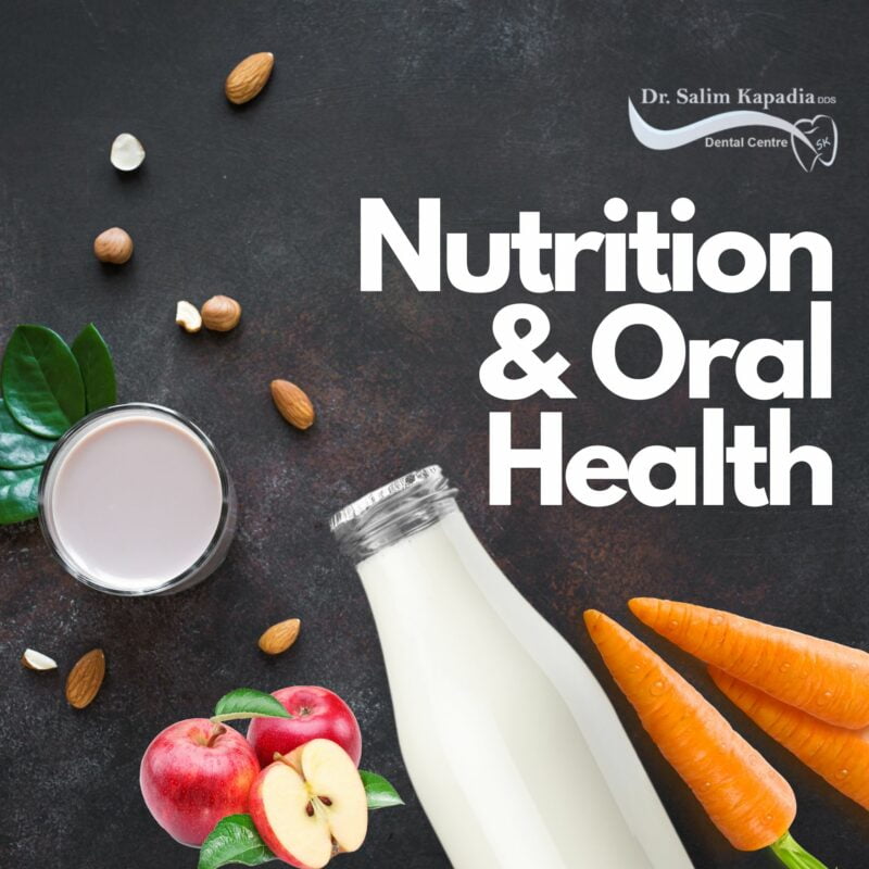 Nutrition and Oral Health - Dr. Salim Kapadia Dental Centre