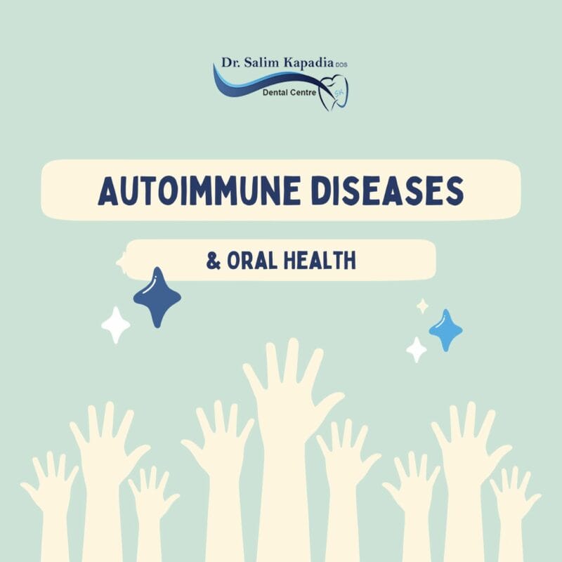 Managing Oral Health with Autoimmune Diseases - Dr. Salim Kapadia ...
