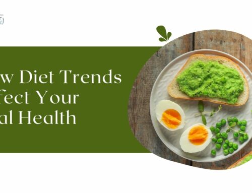 How Diet Trends Affect Your Oral Health