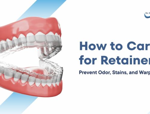 How to Care for Retainers to Prevent Odor, Stains, and Warping