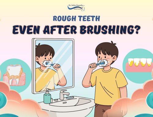 Why Do My Teeth Feel Rough Even After Brushing